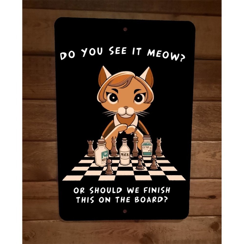 Do You See‎ It Meow Chess Queens Cat Gambit 8x12 Metal Wall Sign Poster